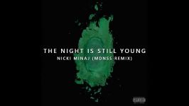 Nicki Minaj  The Night Is Still Young MDNSS Remix