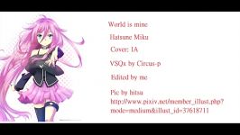 Vocaloid IA  world is mine