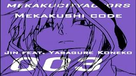 Mekakushi Code  Jin feat Yasagure Koneko