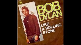 آهنگ معروف Like a Rooling Stone Bob Dylan