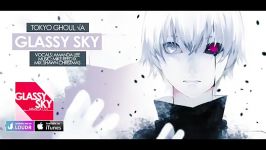 ENGLISH Glassy Sky Tokyo Ghoul √A AmaLee