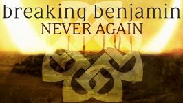 Breaking Benjamin  Never Again