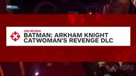 نقد بررسی بازی Batman Arkham Knight Catwomans Revenge