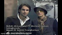 Mehdi Ahmadvand FT Morteza Pashaei  Asheghaneh