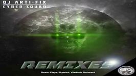 Dj Arti Fix  Cyber Squad Death Plays Remix