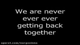 We Are Never Ever Getting Back Together lyrics