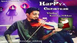 HaPpy Christmas  New Year  Kousha Nikkar  Violin