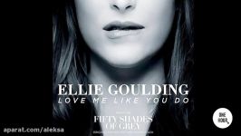 Love Me Like You Do  Ellie Goulding