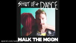 WALK THE MOON  Shut Up and Dance