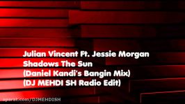 Shadows The Sun  DJ MEHDI SH Radio Edit