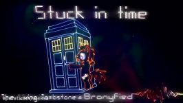 Song  Stuck in Time  The Living Tombstone and Bronyf