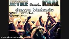 JEYKE feat. KRAL   Dunya bizimde