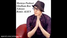 Morteza Pashaei  Ghalbam Roo Tekrare Remix