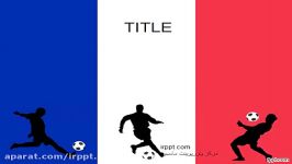 دانلود رایگان تم قالب پاورپوینتFrance Soccer PPT