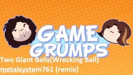 Game Grumps  Two Giant Balls Wrecking Ball Parody ...