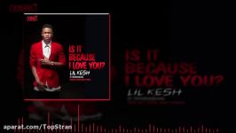 Lil Kesh Is it Because I Love You ft Patoranking 2015