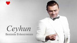 آهنگ آذربایجانی Ceyhun Zeynalov  Benimle evlenirmisin