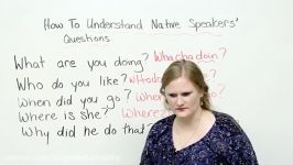 How to understand native speakers questions in English