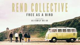 324 Rend Collective  Free As A Bird Audio