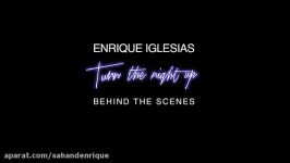 Enrique Iglesias  Turn The Night Up Behind the Scenes