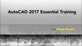 آموزش کامل نرم افزار AutoCAD 2017 شرکت Lynda