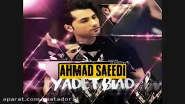 ahmad saeedi ..... yadet biad