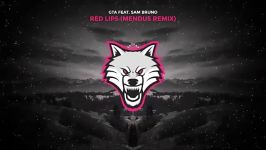 Trap → GTA feat. Sam Bruno  Red Lips Mendus Remix