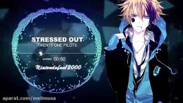 Nightcore  Stressed Out