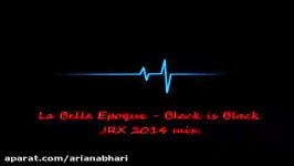 La Belle Epoque Black is Black  JRX 2014 mix