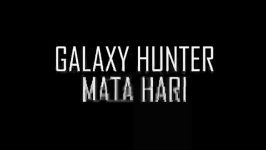 اهنگ Galaxy Hunter  Mata Hari