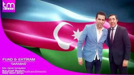 آهنگ آذربایجانی قره باغ Fuad Musayev Ehtiram Huseynov