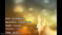 Energetic Life By Dj DANGER.M House Music 2016