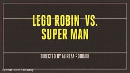 Lego robin. Vs. Lego super man