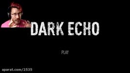 TREAD LIGHTLY...  Dark Echo  Markiplier