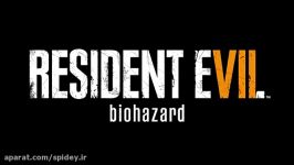 تریلر بازی رزیدنت اویل 7 Resident Evil VII Biohazard