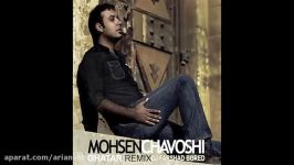 Mohsen Chavoshi Ghatar Remix