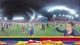 ویدئو 360 درجه جشن قهرمانی بارسا در ویسنته کالدرون