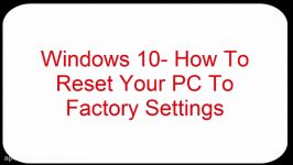 ریست کردن ویندوز 10 بازگردانی به تنظیمات کارخانه