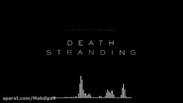 موزیك تریلر Death Strandingعنوان جدید هیدئو كوجیما