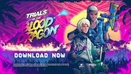 تریلر لانچ بازی Trials of the Blood Dragon  E3 2016