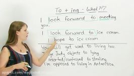 English Grammar How to use “to” before an “ ing” verb