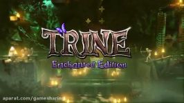 لانچ تریلر بازی Trine Enchanted Edition