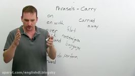 Phrasal Verbs with CARRY carry outcarry away