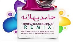 Hamed Pahlan  Darband Gardeshe Khoon Remix