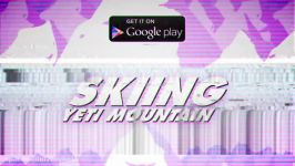 Skiing Yeti Mountain  Google Play Trailer