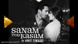 آهنگ بسیار زیبا عاشقانه Sanam Teri Kasam