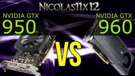 NVIDIA GTX 950 vs GTX 960