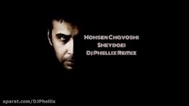 Mohsen Chavoshi  Sheydaei DJ Phellix Remix