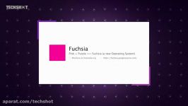 آپدیت آشنایی پروژه جدید گوگل؛ سیستم عامل Fuchsia