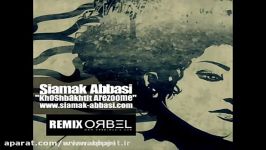 Siamak Abbasi  Khoshbakhtit Arezoome  ORBEL Remix